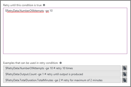 Capture d’écran montrant le champ Réessayer jusqu’à ce que cette condition soit vraie et des exemples d’expressions PowerShell qui peuvent être utilisées dans la condition de nouvelle tentative.