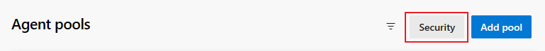 Capture d'écran de la sélection de sécurité au niveau de l'organisation pour tous les pools d'agents.