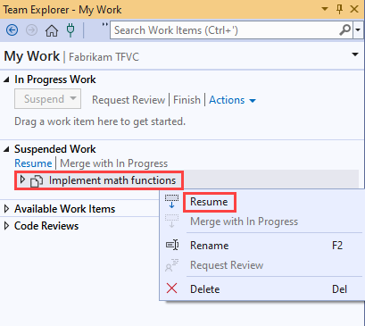 Capture d’écran de la page Mon travail dans Team Explorer. Sous Travail suspendu, une description de travail est mise en surbrillance. Dans son menu contextuel, Reprendre est mis en surbrillance.