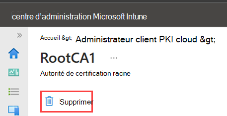 Exemple de capture d’écran du centre d’administration mettant en évidence l’action de suppression pour l’autorité de certification racine.