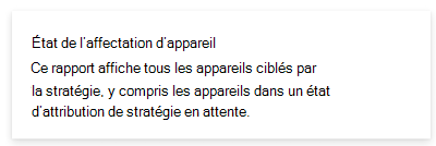 Capture d’écran montrant le rapport d’état d’affectation d’appareil dans Microsoft Intune et le Centre d’administration Intune.