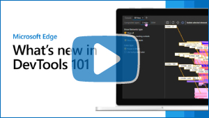 Image miniature de la vidéo « Microsoft Edge | Nouveautés de DevTools 101