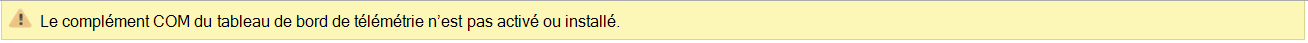 Capture d’écran d’un message d’erreur indiquant que le complément COM Tableau de bord de télémétrie n’est pas activé ou installé.