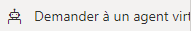 Menu étendu Demander à un agent virtuel