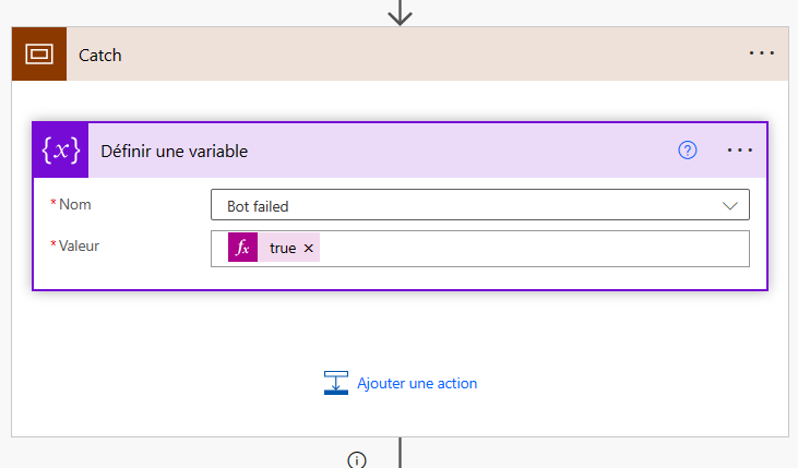 Capture d’écran de l’action Définir la variable avec le champ Nom égal à Échec du bot et le champ Valeur égal à true.