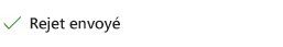 Capture d’écran du message de rejet envoyé avec succès.