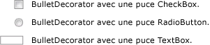 3 BulletDecorators : CheckBox, RadioButton, TextBox