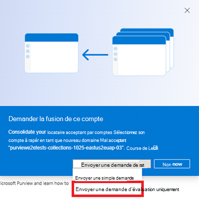 Capture d’écran de l’option Envoyer évaluer uniquement dans la fenêtre de fusion du portail Microsoft Purview.