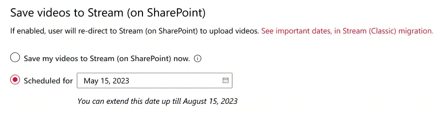 Définition avec deux cases d’option, l’une pour enregistrer les vidéos dans Stream (sur SharePoint) maintenant, l’autre pour planifier une date à laquelle cela se produira