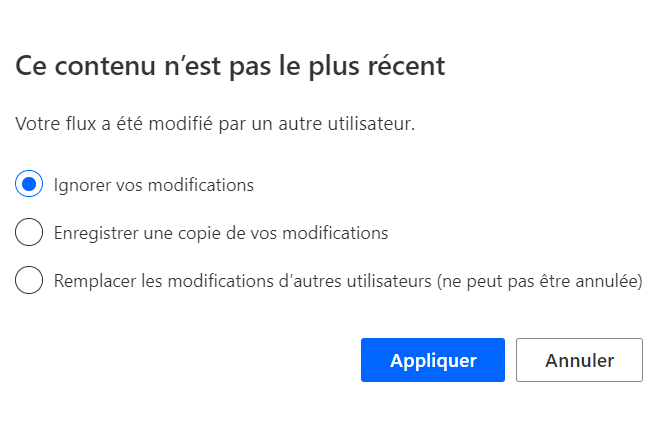 Capture d’écran montrant la boîte de dialogue Ce contenu n’est pas le plus récent qui s’affiche en cas de conflit lors de l’enregistrement du flux.