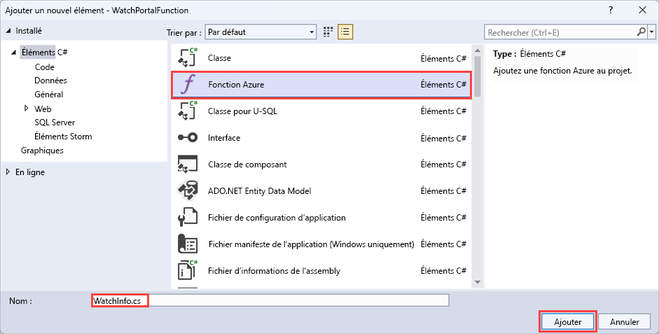 Capture d’écran de la fenêtre Ajouter un nouvel élément. Le modèle de fonction Azure est sélectionné et la nouvelle fonction est nommée WatchInfo.cs.