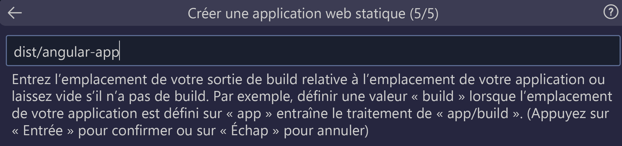 Capture d’écran montrant comment entrer l’emplacement de sortie de build pour Angular.