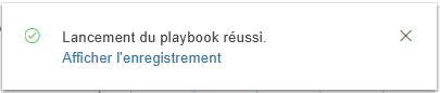 Playbook lancé avec succès. Afficher l’enregistrement.