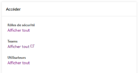 Personnalisations avancées affichant une liste Accès incluant les sections Rôles de sécurité, Équipes, Utilisateurs et Applications S2S, chacune avec un lien Afficher tout.