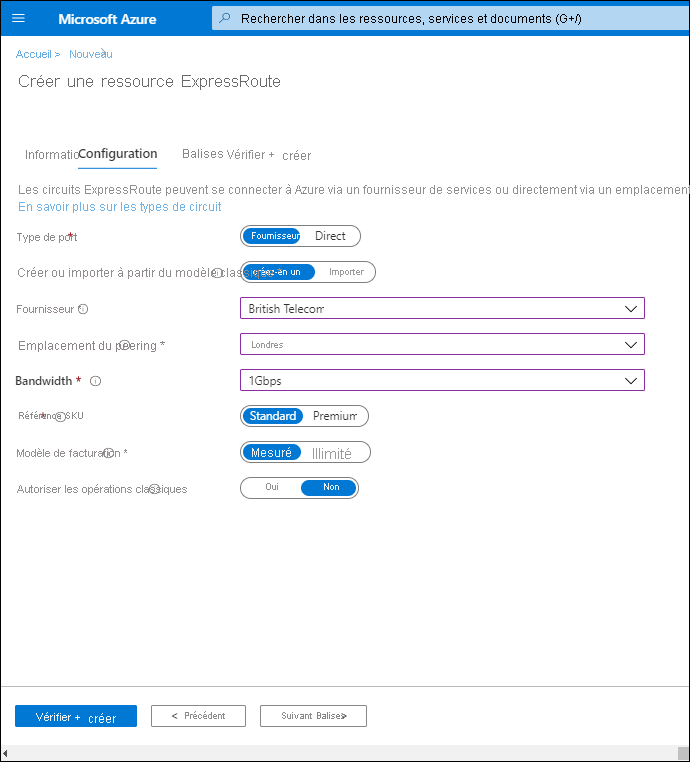 Capture d’écran du panneau Créer un circuit ExpressRoute, onglet Configuration. Le type du port est Fournisseur. Le fournisseur est British Telecom. L’emplacement du peering est London (Londres). La bande passante est de 1 Gbits/s. La référence SKU Standard est sélectionné.