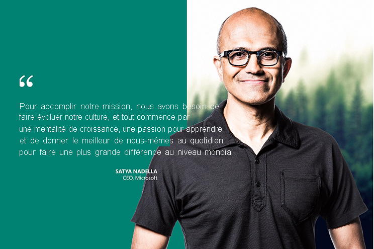 Une citation du PDG de Microsoft, Satya Nadella, est incluse dans la photo : « Pour remplir notre mission, nous devons faire évoluer notre culture et tout commence par un état d’esprit en faveur de la croissance, une envie irrépressible d’apprendre et de donner le meilleur de nous-mêmes chaque jour pour faire la différence dans le monde ».