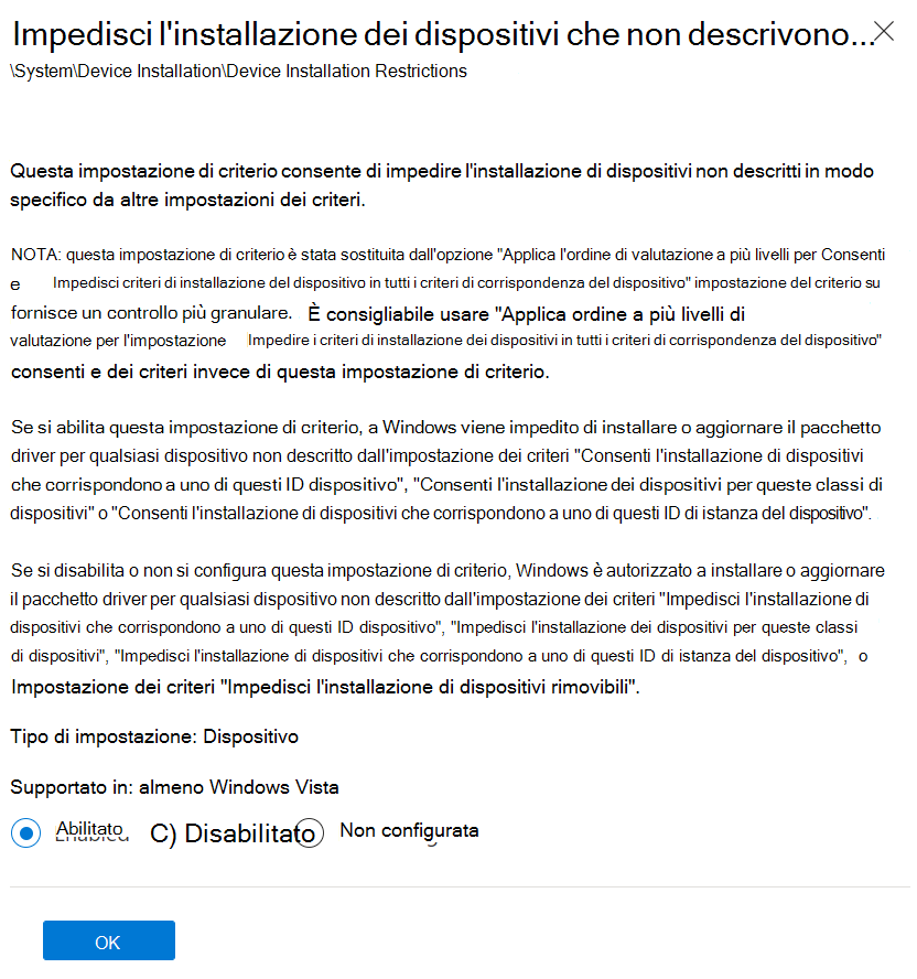 In Intune impostare l'impostazione Impedisci l'installazione dei dispositivi non descritti da altre impostazioni dei criteri su Abilitato.