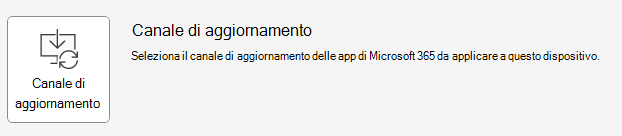 Screenshot dell'opzione Canale di aggiornamento per la selezione del canale di aggiornamento delle app di Microsoft 365 da applicare a un dispositivo.