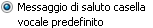 Outlook Voice Access - Messaggio di saluto della casella vocale predefinito