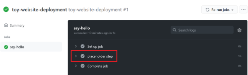 Screenshot of the GitHub interface showing the workflow run log, with the placeholder step highlighted.