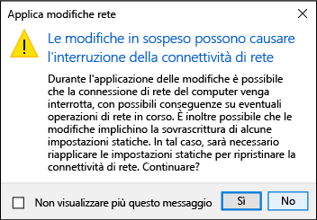 Screenshot del messaggio Applica modifiche di rete con lo stato attivo sull'opzione Sì.