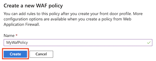 WAF ポリシー作成プロンプトを示すスクリーンショット。[作成] ボタンが強調表示されています。