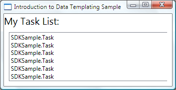 各ソース オブジェクトの文字列表現 SDKSample.Task を表示するマイ タスク リスト リスト ボックスを示す [データ テンプレートの概要] サンプル ウィンドウのスクリーンショット。