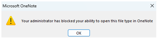 管理者が OneNote でファイルの種類を開くのをブロックしたことをユーザーに伝えるダイアログ ボックスのスクリーンショット。