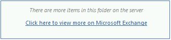 서버의 이 폴더에 더 많은 항목이 있습니다.라는 메시지와 Microsoft Exchange에 대한 자세한 내용을 보려면 여기를 클릭하세요.라는 링크가 있는 스크린샷.