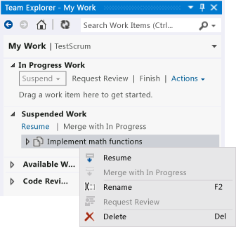 Screenshot of the My Work page in Team Explorer. Under Suspended Work, a work description is highlighted. In its shortcut menu, Resume is highlighted.