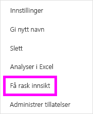 Skjermbilde som uthever Få rask innsikt fra Flere alternativer-menyen.