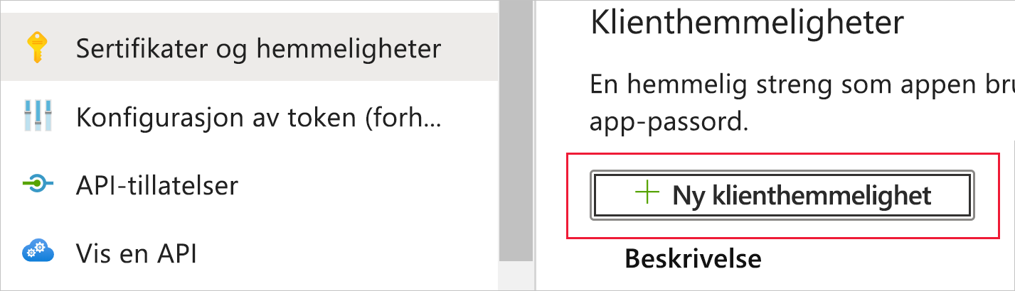 Skjermbilde som viser en del av siden Sertifikater og hemmeligheter for appen. Under Klienthemmeligheter er den hemmelige nyklientknappen uthevet.