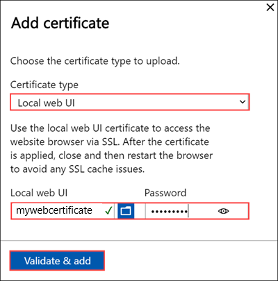 Screenshot of the Add Certificate pane for the Local Web UI certificate for an Azure Stack Edge device. The certificate type and certificate entries highlighted.