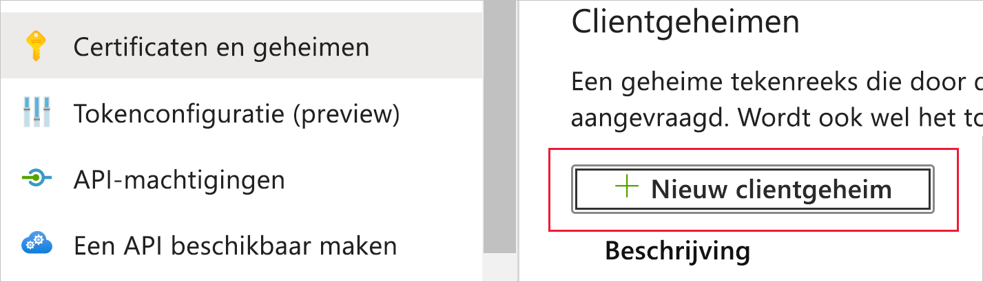 Schermopname van een deel van de pagina Certificaten en geheimen voor de app. Onder Clientgeheimen is de knop Nieuw clientgeheim gemarkeerd.