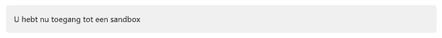 De melding U hebt nu toegang tot een sandbox