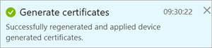 Screenshot showing the notification that certificates were successfully generated on an Azure Stack Edge device.