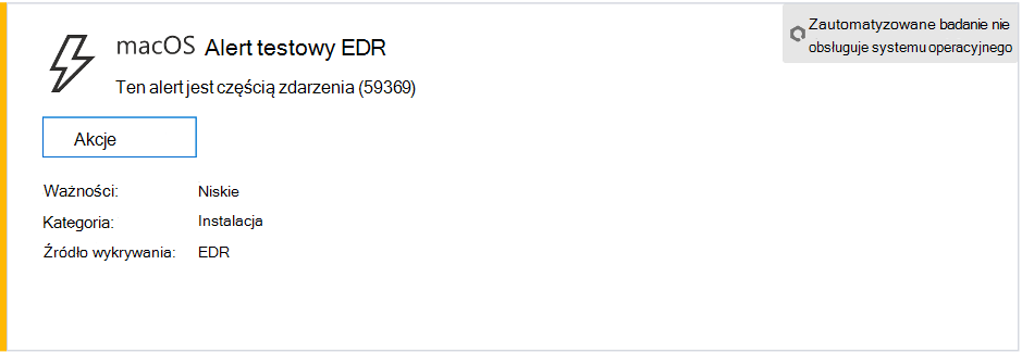 Zrzut ekranu przedstawiający alert testowy systemu macOS EDR pokazujący ważność, kategorię, źródło wykrywania i zwinięte menu akcji