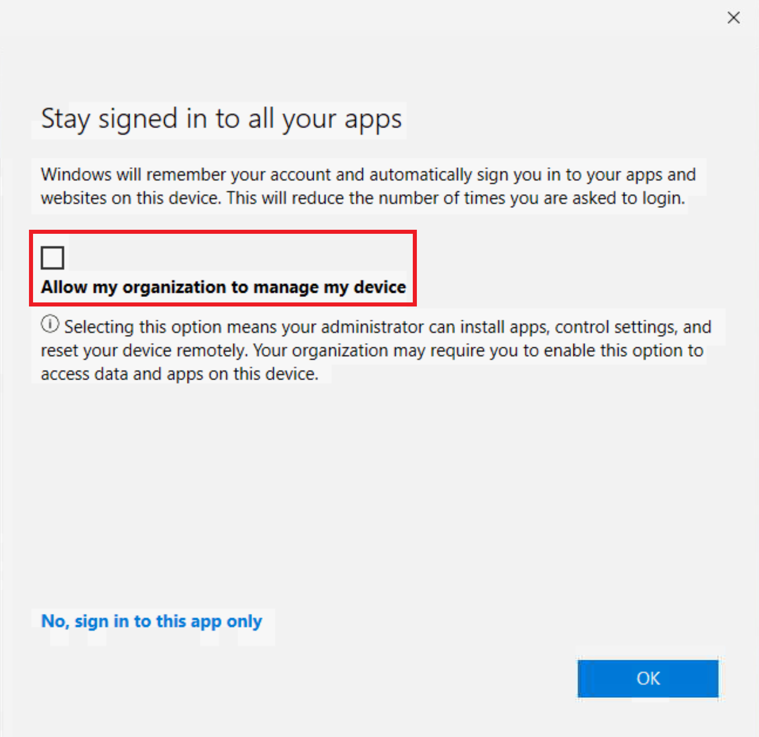 Zrzut ekranu przedstawiający okno pozostawania zalogowanym we wszystkich aplikacjach. Usuń zaznaczenie pola wyboru „Zezwalaj organizacji na zarządzanie moim urządzeniem”.