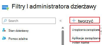 Zrzut ekranu przedstawiający wybieranie aplikacji zarządzanych lub zarządzanych urządzeń podczas tworzenia filtru w centrum administracyjnym Microsoft Intune.