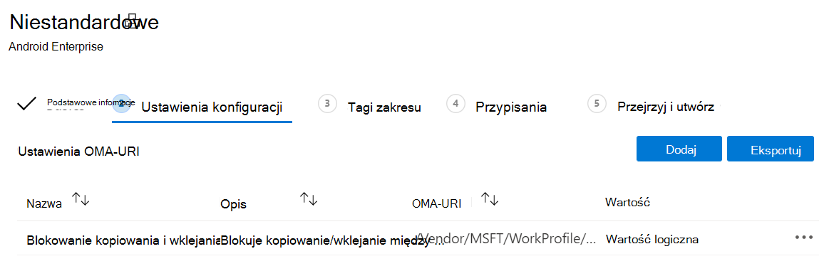 Zrzut ekranu przedstawiający dodawanie większej liczby wartości OMA-URI i eksportowanie wartości dla urządzeń osobistych z systemem Android Enterprise z profilem służbowym w Microsoft Intune.