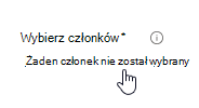 Zrzut ekranu przedstawiający opcję Brak wybranego elementu członkowskiego.