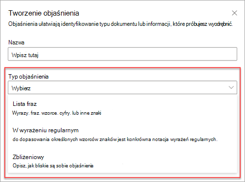 Zrzut ekranu przedstawiający panel Tworzenie wyjaśnienia przedstawiający trzy typy wyjaśnień.