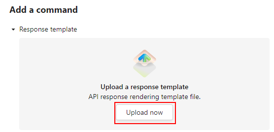 Screenshot shows the Upload now option to add the Adaptive Card template in for the command.