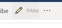 Zrzut ekranu przedstawiający przycisk Edytuj na pasku menu.