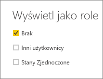 Zrzut ekranu przedstawiający okno Wyświetl jako role z wybraną wartością Brak.