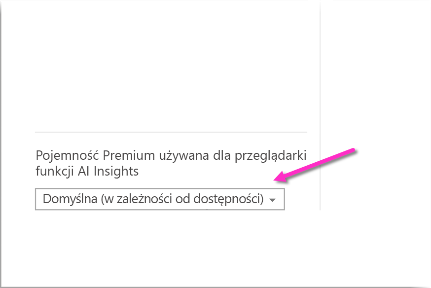 Zrzut ekranu przedstawiający opcję listy rozwijanej, aby wybrać pojemność Premium używaną dla usługi AI Insights.