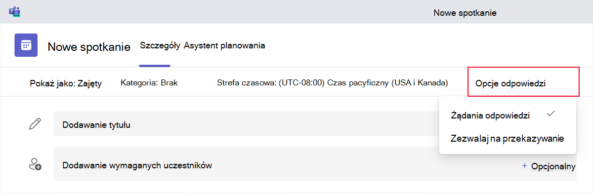 Zrzut ekranu przedstawiający opcje odpowiedzi podczas planowania nowego spotkania w usłudze Teams.