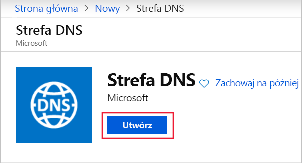 Zrzut ekranu przedstawiający strefę DNS z wyróżnioną pozycją Utwórz.