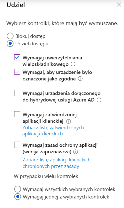 Zrzut ekranu przedstawiający ustawienia udzielania kontroli dostępu z wybranymi opcjami: Wymagaj uwierzytelniania wieloskładnikowego, Wymagaj zgodności urządzenia i Wymagaj jednej z wybranych kontrolek.