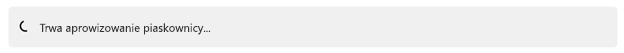 Ekran ładowania „Trwa aprowizowanie piaskownicy”